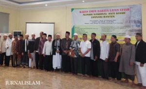 Deklarasi ANNAS Banten, KH. Athian Ali: ‘Semoga Tidak Ada Syiah di Banten’