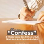 Fenomena “Confess” di Media Sosial dan Pilihan untuk Tidak Ikut Arus: Sebuah Refleksi